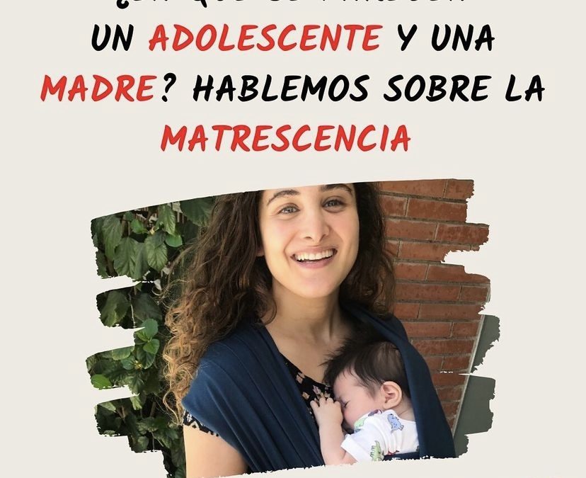 ¿En qué se parecen un adolescente y una madre? Hablemos sobre la matrescencia