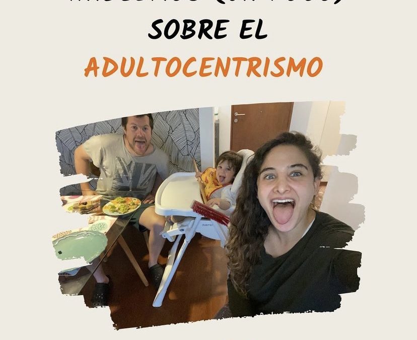 Hablemos (un poco) sobre el adultocentrismo