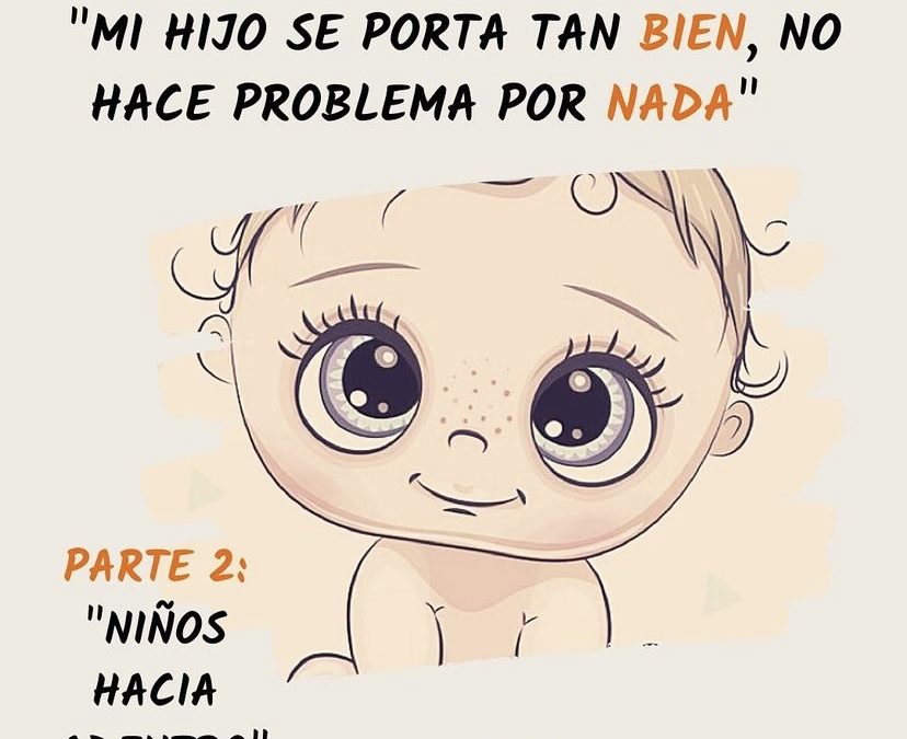 Repensando: «mi hijo se porta tan bien, no hace problemas por nada»- Parte 2