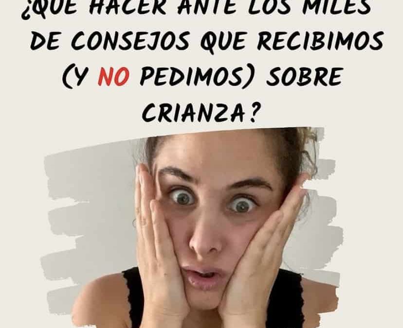 Qué hacer ante los miles de consejos que recibimos (y no pedimos) sobre crianza
