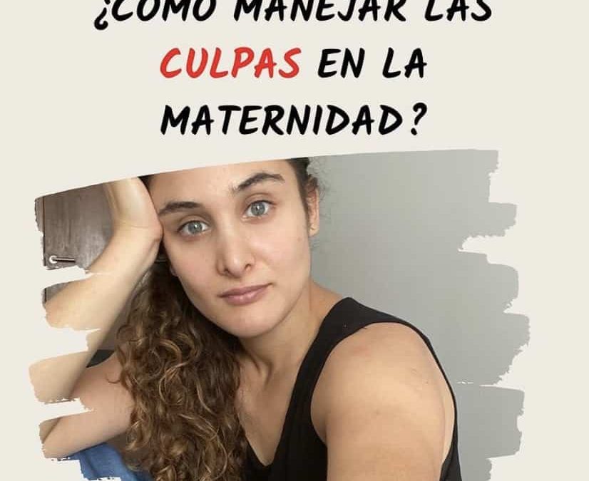 Cómo intentar manejar las culpas en la maternidad